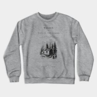 Walden or Life In The Woods by Henry David Thoreau Title Page Crewneck Sweatshirt